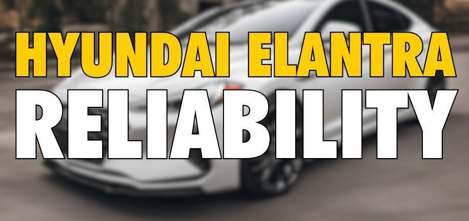Hyundai Elantra Reliability And Common Problems