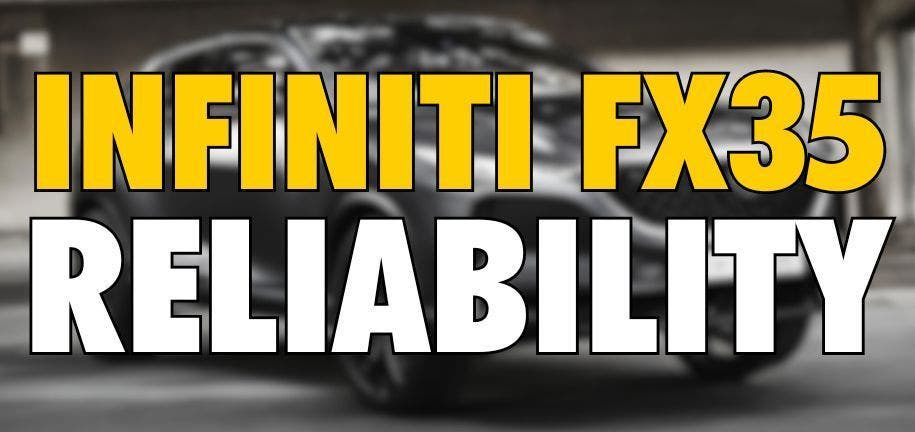 Infiniti Fx35 Reliability And Common Problems